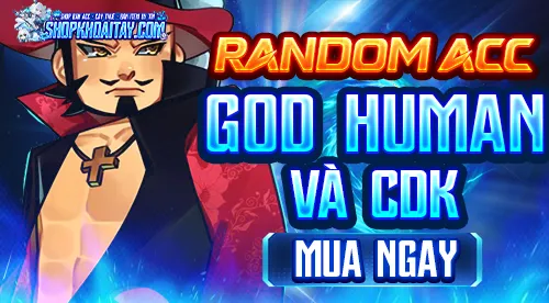Random Acc Godhuman + CDK